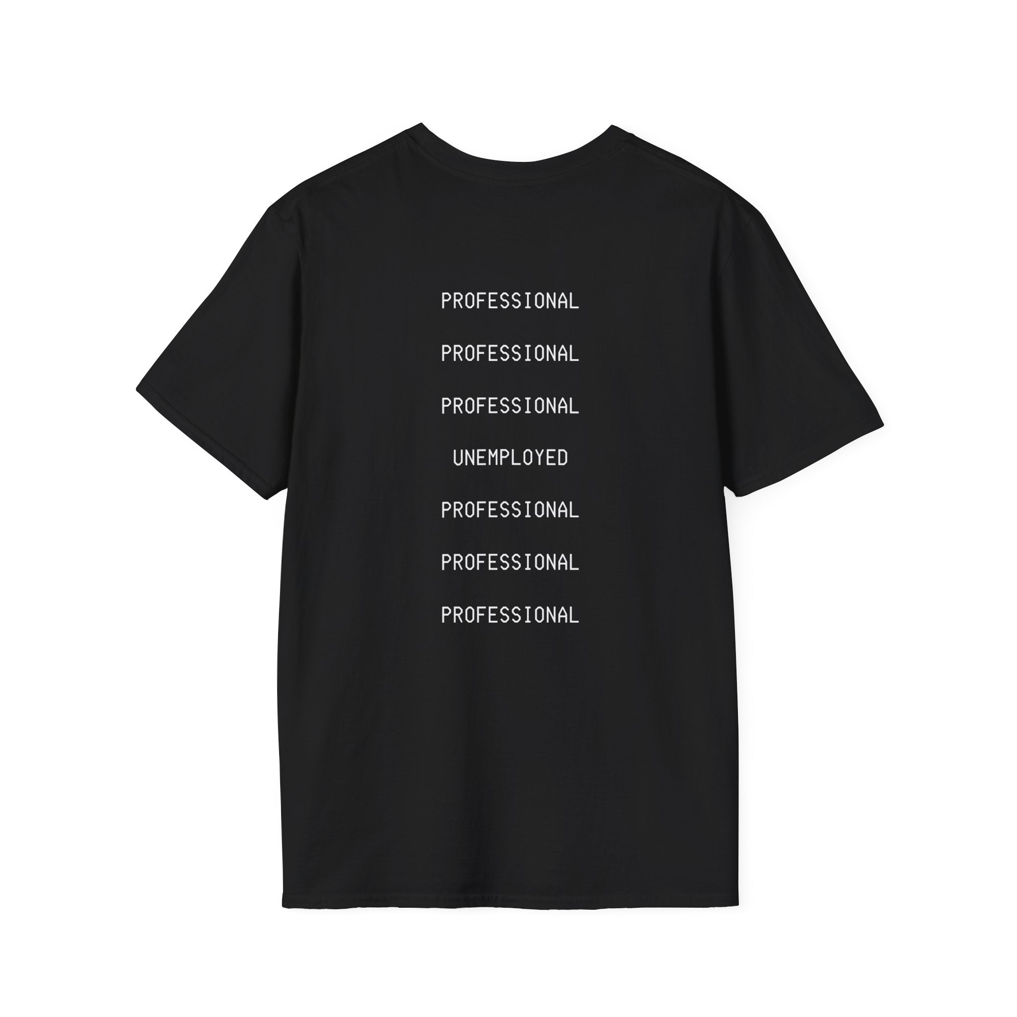 Unemployed Professional Printed Tee