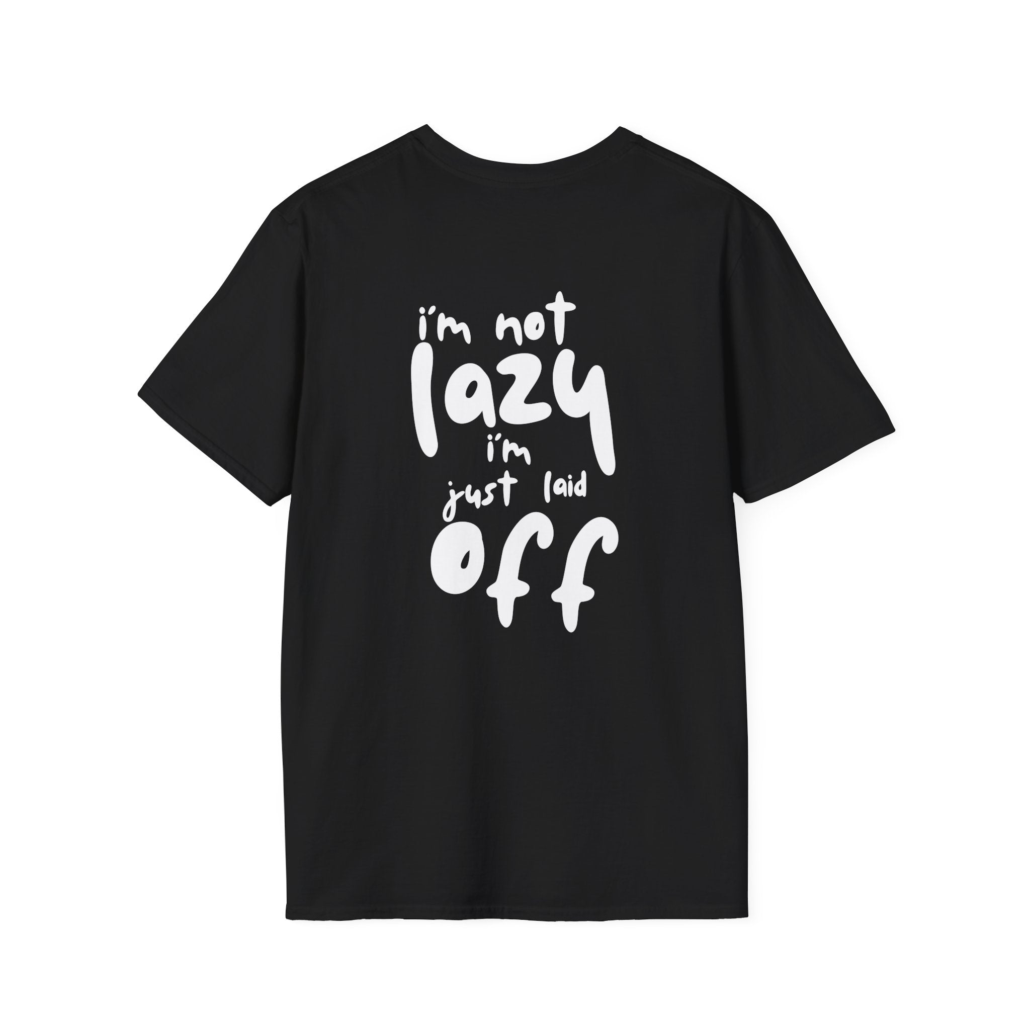 Im Not Lazy Im Just Laid Off Printed Tee
