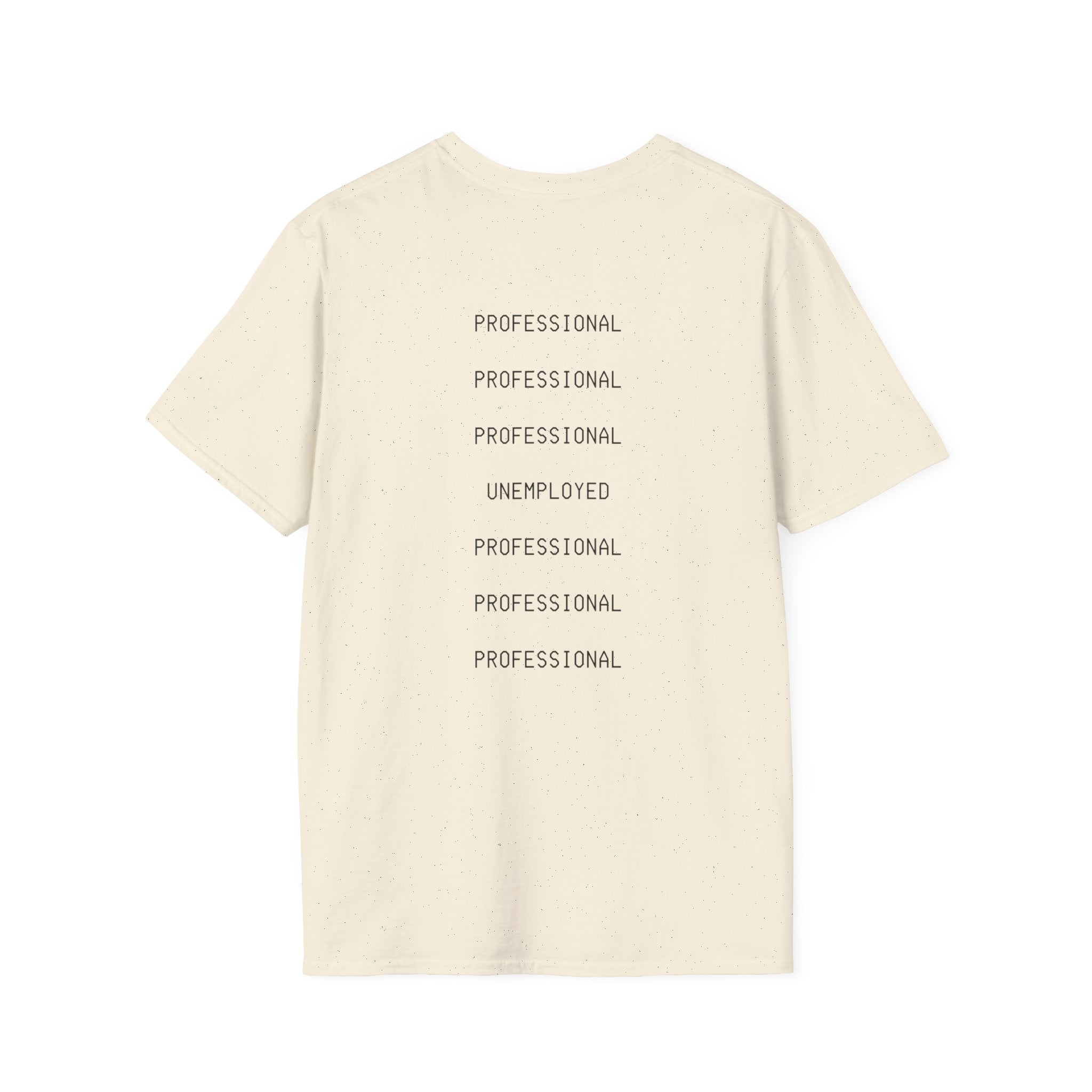 Unemployed Professional Printed Tee