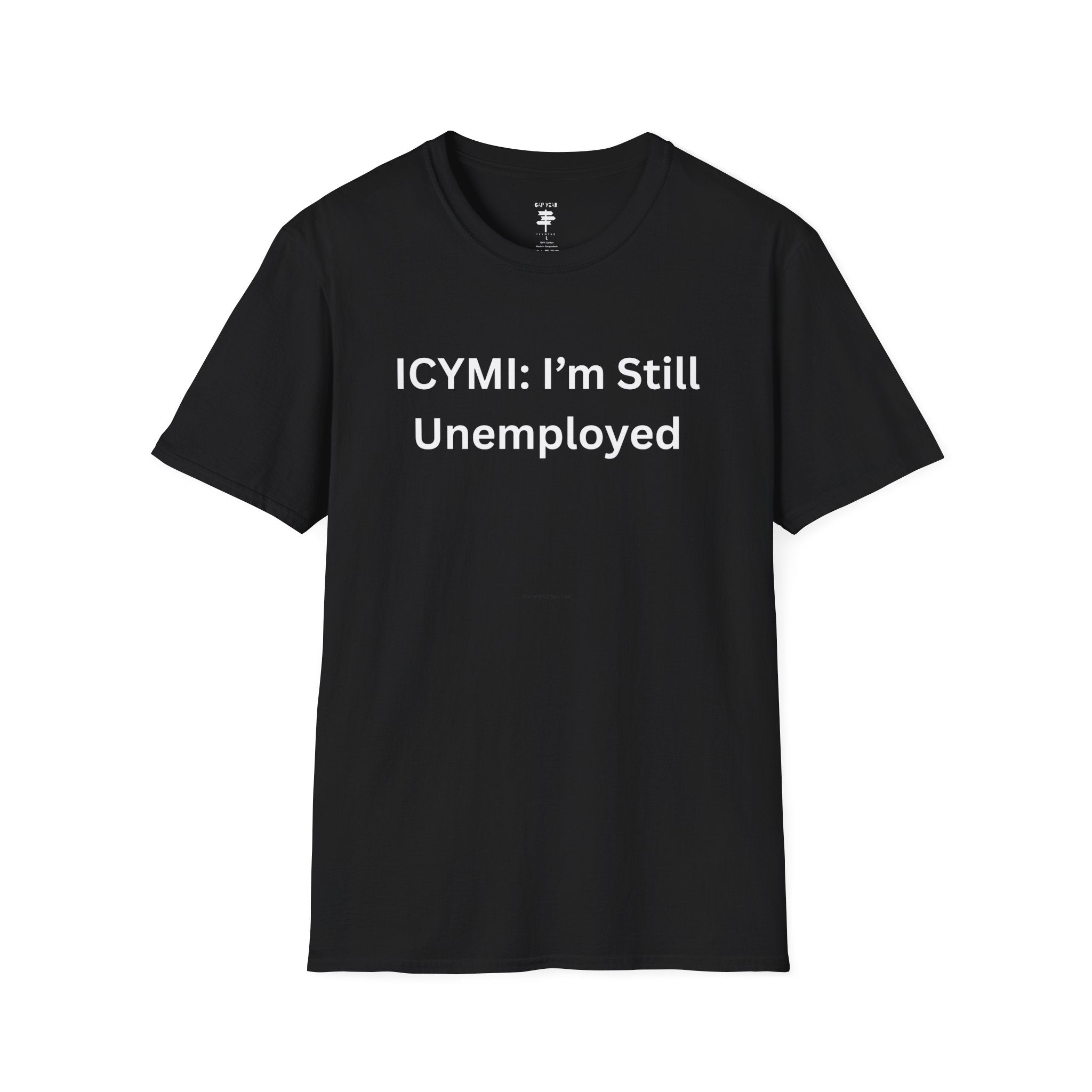 ICYMI: I'm Still Unemployed printed Tee