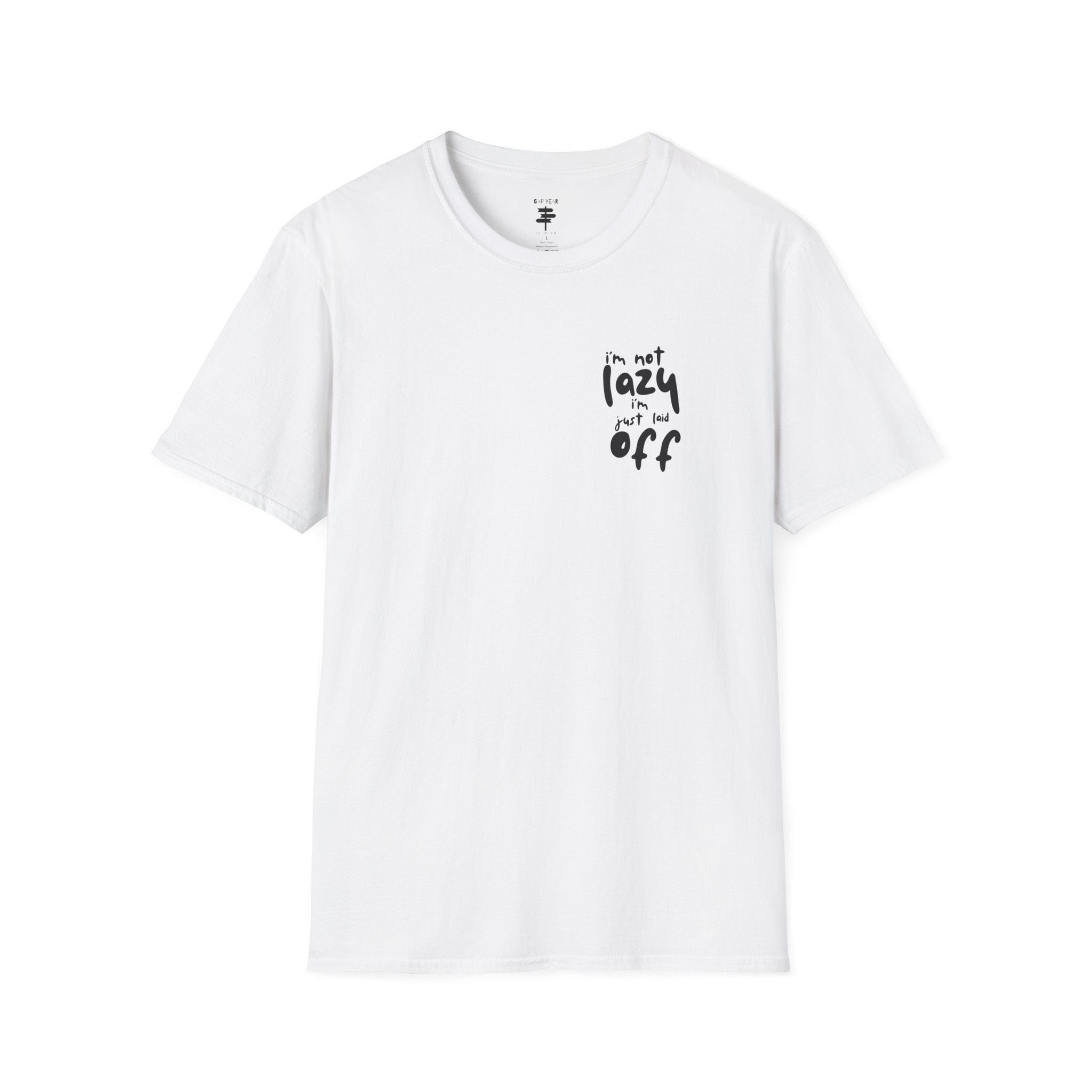 Im Not Lazy Im Just Laid Off Printed Tee