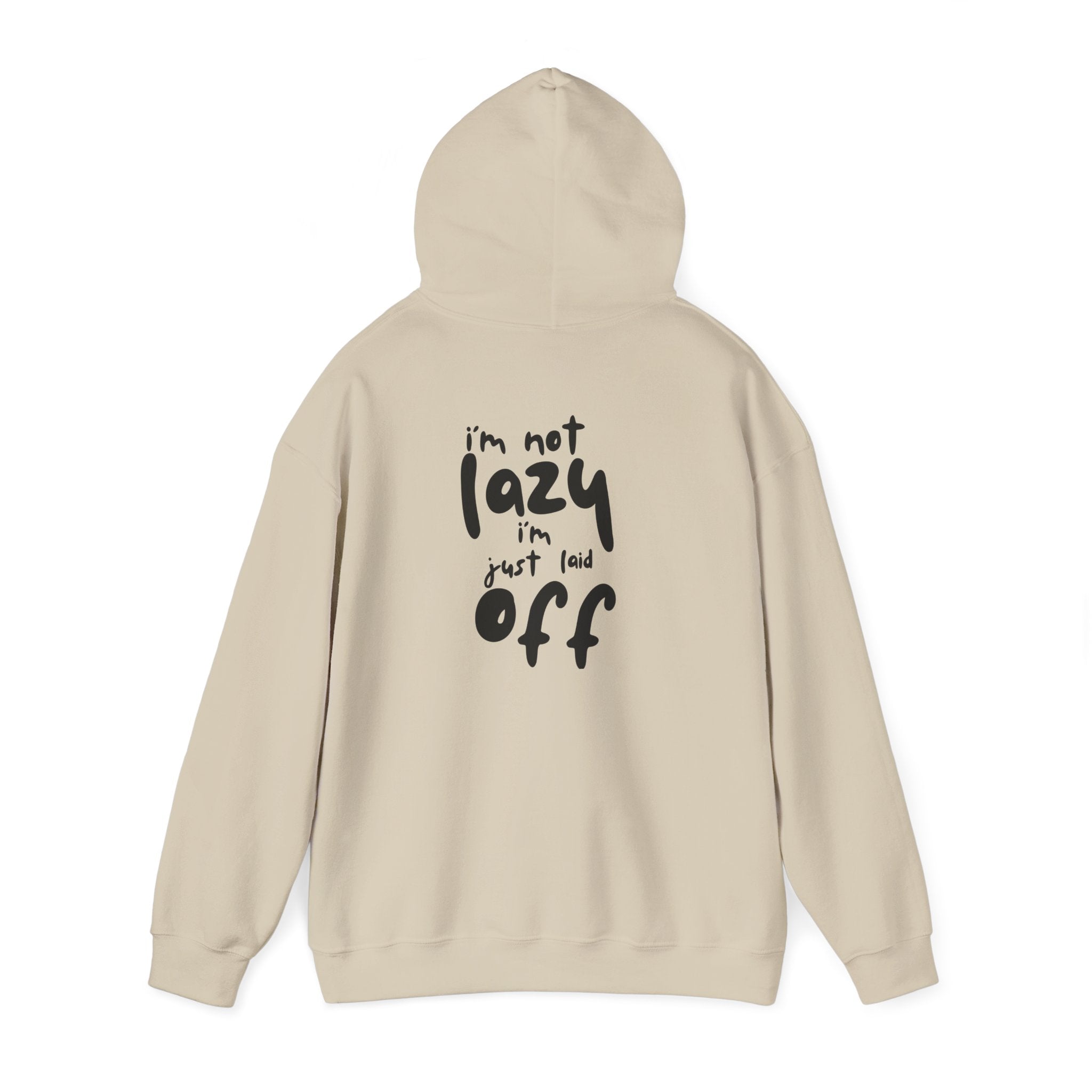 I'm not Lazy, I'm Just Laid off Printed Unisex Hoodie