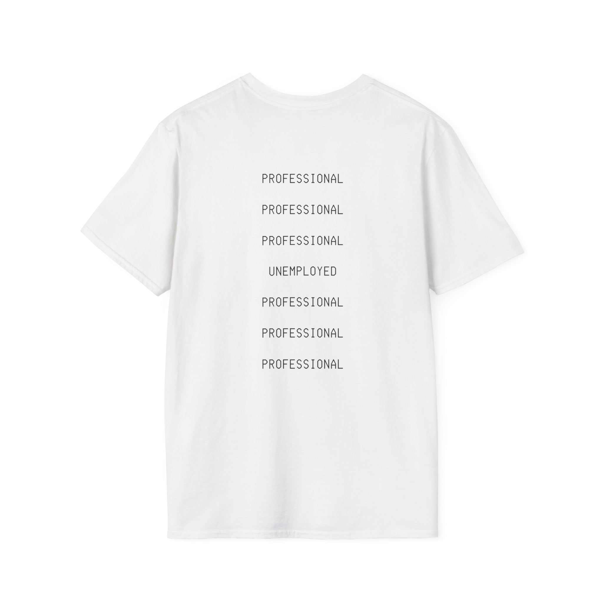 Unemployed Professional Printed Tee