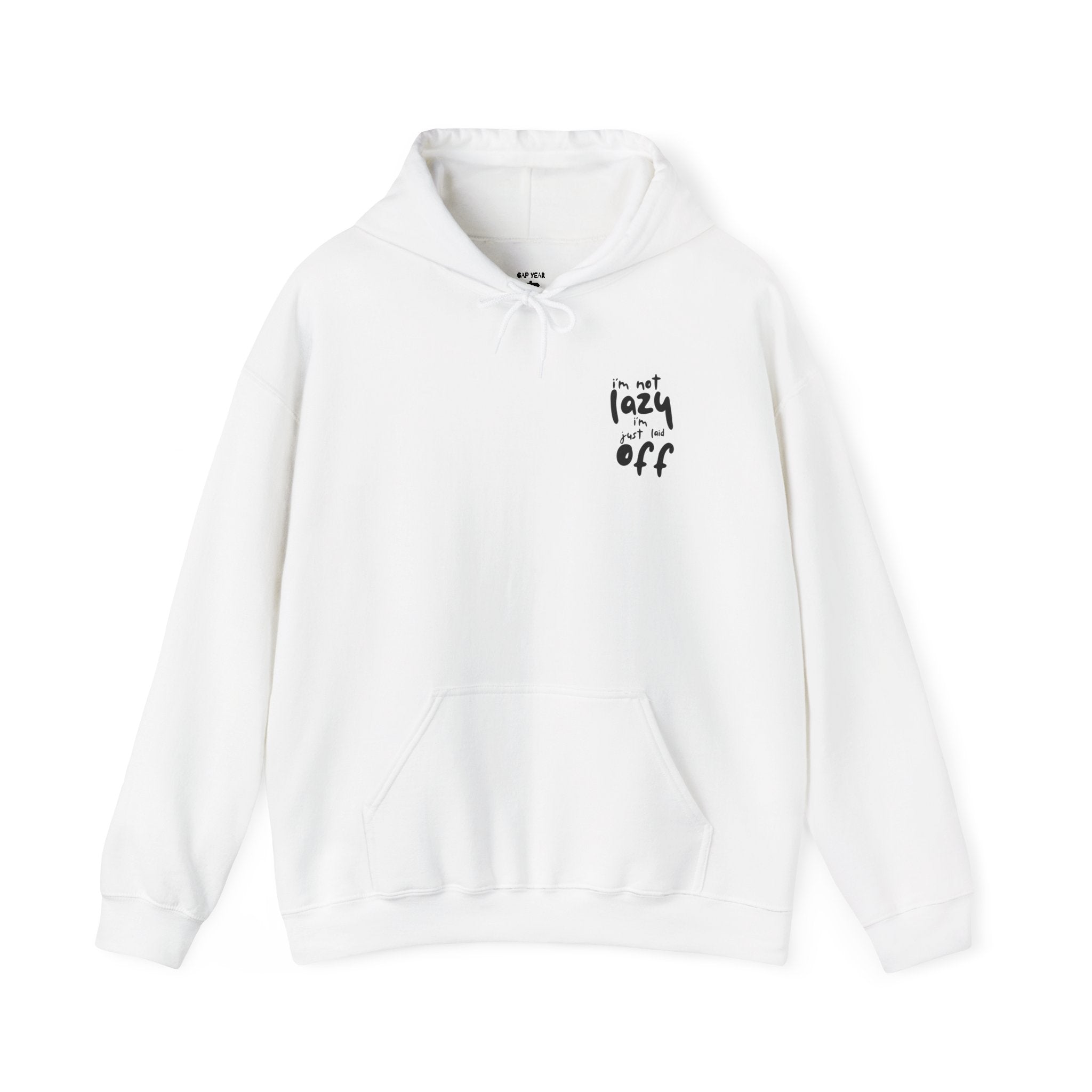 I'm not Lazy, I'm Just Laid off Printed Unisex Hoodie