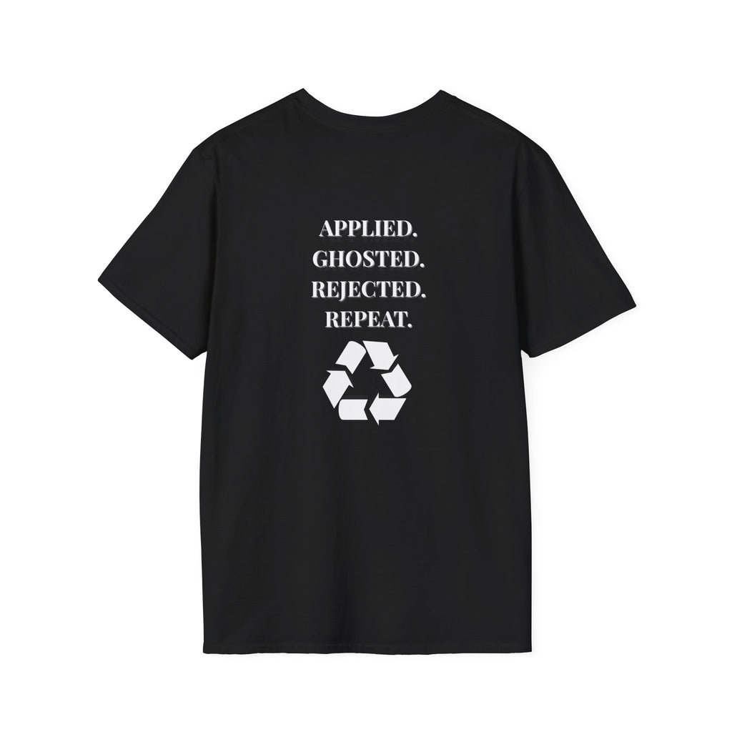 Applied. Ghosted. Rejected. Repeat Cycle Printed Tee