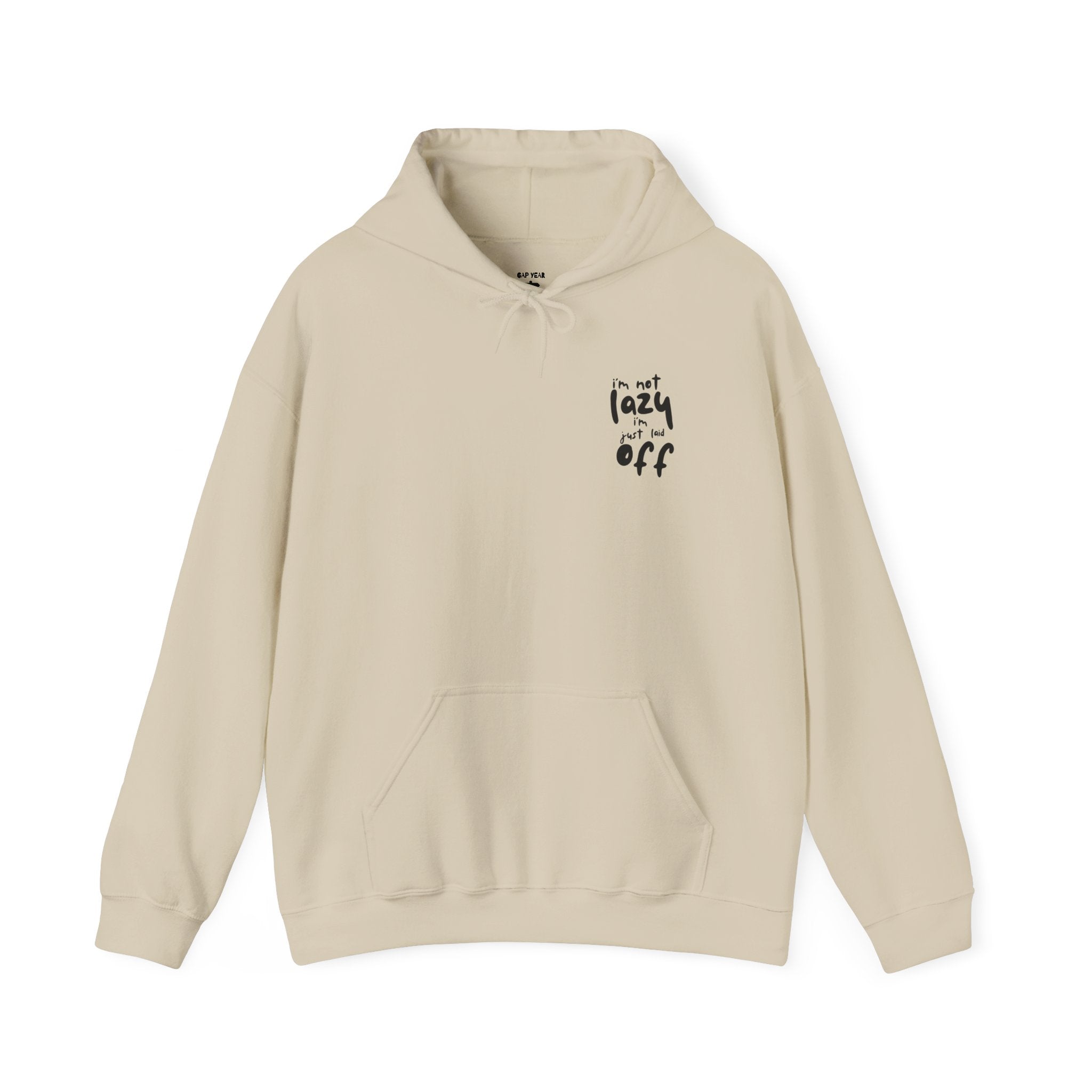 I'm not Lazy, I'm Just Laid off Printed Unisex Hoodie