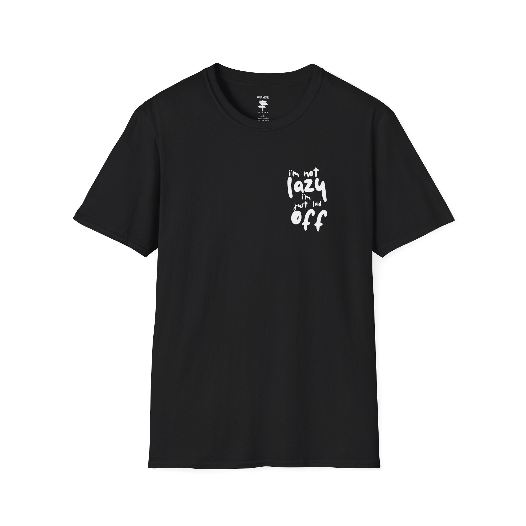 Im Not Lazy Im Just Laid Off Printed Tee
