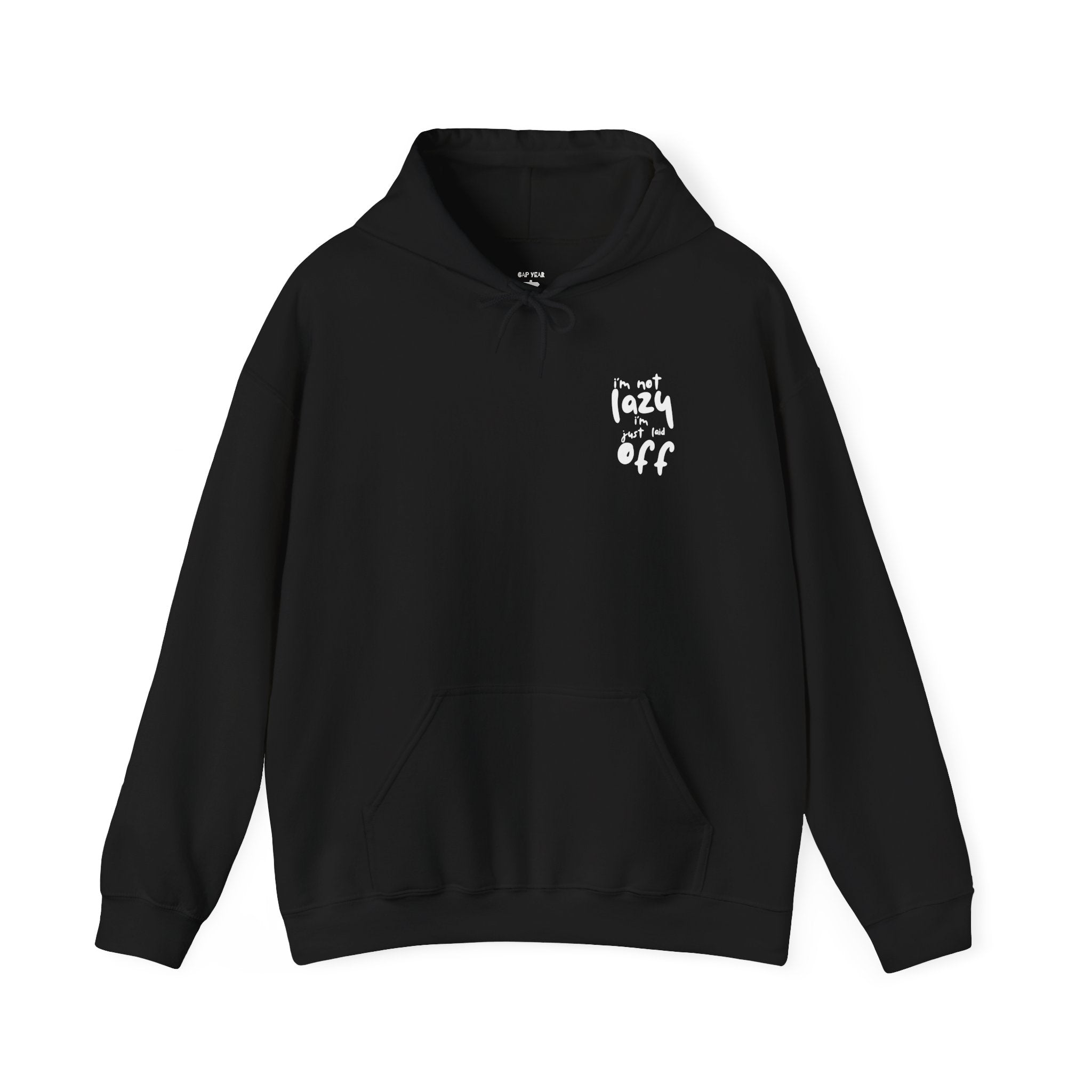 I'm not Lazy, I'm Just Laid off Printed Unisex Hoodie