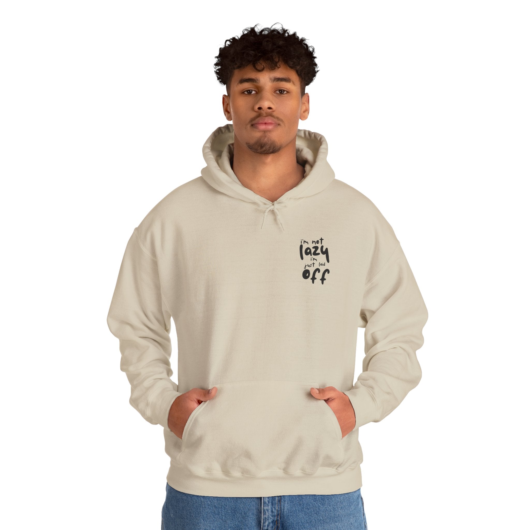 I'm not Lazy, I'm Just Laid off Printed Unisex Hoodie